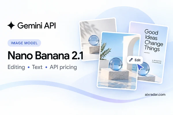 Gemini Nano Banana 2.1 editorial illustration of image editing, text layout and API pricing coverage.